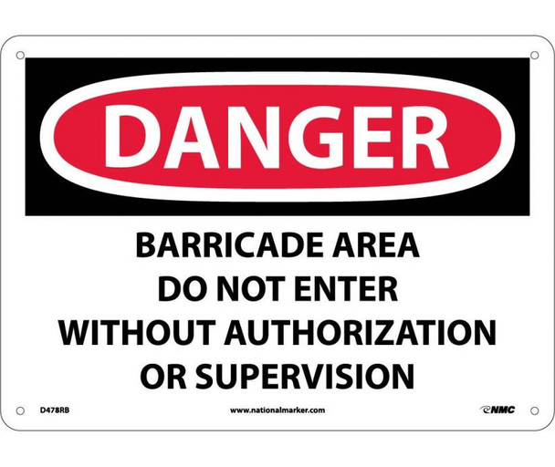 Danger Barricade Area Do Not Enter Without Authorization Or Supervision 10X14 Rigid Plastic