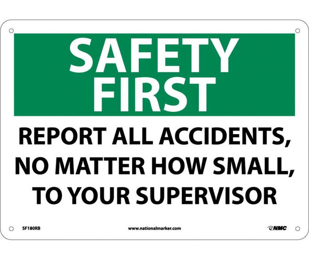 Safety First Report All Accidents No Matter How Small To Your Supervisor 10X14 Rigid Plastic