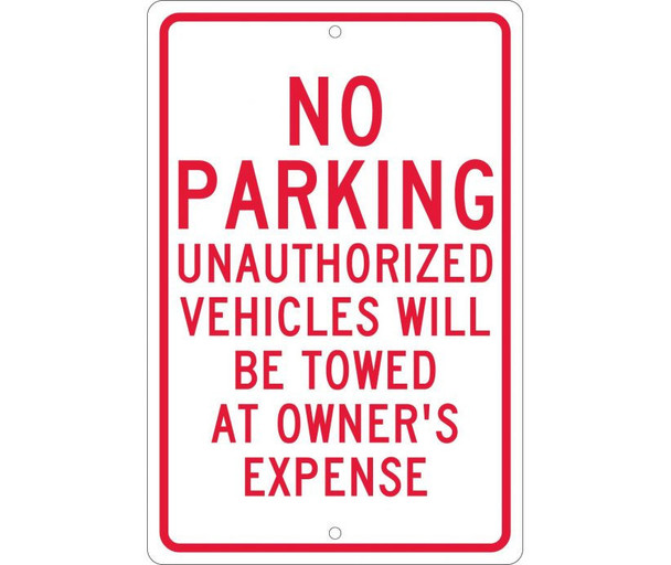 No Parking Unauthorized Vehicles Will Be Towed.. 18X12 .063 Alum