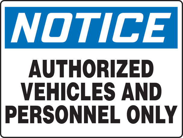 Really BIGSigns OSHA Notice Safety Sign: Authorized Vehicles and Personnel Only 10" x 14" Aluma-Lite 1/Each - MADM709XL