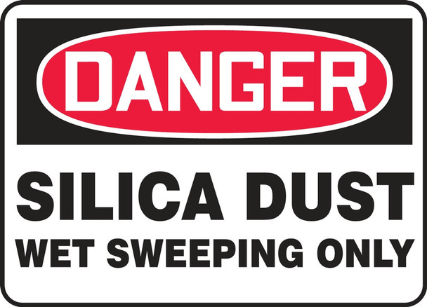 OSHA Danger Safety Sign: Silica Dust - Wet Sweeping Only 10" x 14" Dura-Plastic 1/Each - MCHG149XT