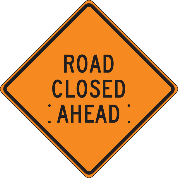 Roll-Up Construction Sign: Road Closed Ahead 36" x 36" Reflective Vinyl 1/Each - FRC318RV