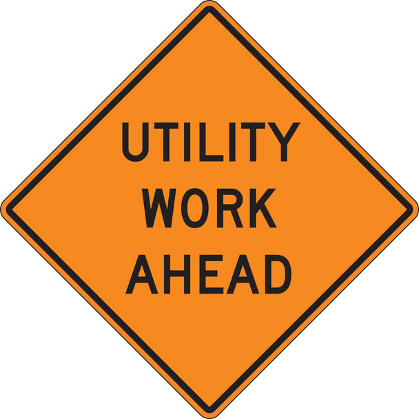 Rigid Construction Sign: Utility Work Ahead 30" x 30" High Intensity Prismatic 1/Each - FRK223HP
