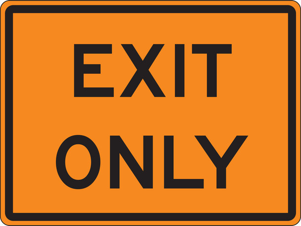 Rigid Construction Sign: Exit Only 36" x 48" High Intensity Prismatic 1/Each - FRK338HP