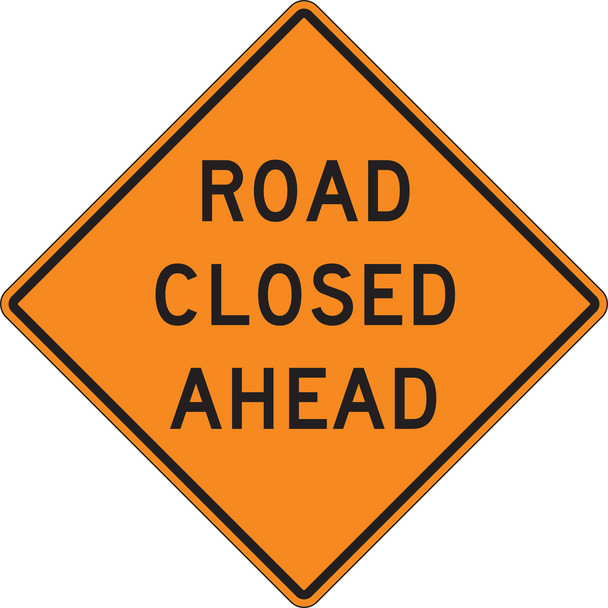 Rigid Construction Sign: Road Closed Ahead 1000 Ft 30" x 30" DG High Prism 1/Each - FRK390DP