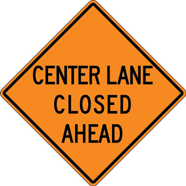 Rigid Construction Sign: Center Lane Closed Ahead (3 Line) 500 Ft 48" x 48" DG High Prism 1/Each - FRK447DP