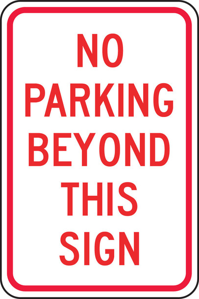 Traffic Sign: No Parking Beyond This Sign 18" x 12" Engineer Grade Reflective Aluminum (.080) 1/Each - FRP125RA