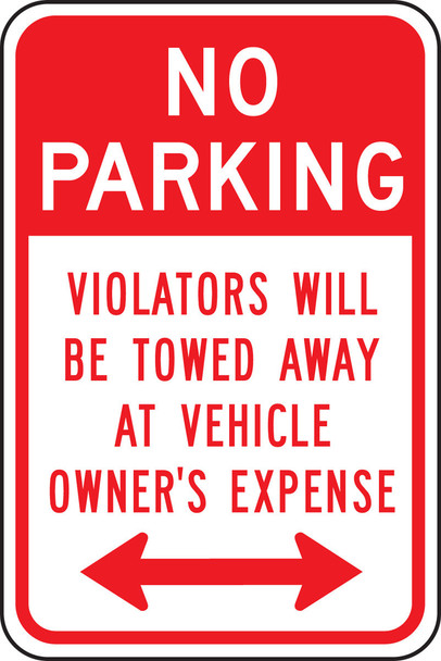 No Parking Traffic Sign: Violators Will Be Towed Away At Vehicle Owner's Expense (Double Arrow) 18" x 12" Engineer Grade Reflective Aluminum (.080) 1/Each - FRP172RA