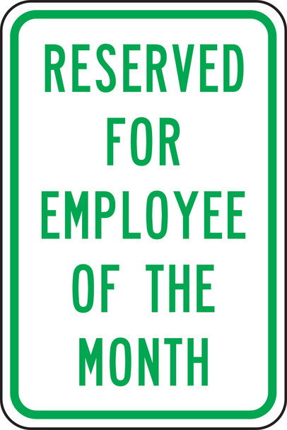 Traffic Sign: Reserved for Employee Of The Month 18" x 12" Engineer Grade Reflective Aluminum (.080) / - FRP223RA