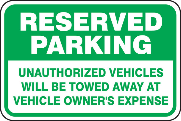 Reserved Parking Traffic Sign: Unauthorized Vehicles Will Be Towed Away At Vehicle Owner's Expense 12" x 18" Engineer Grade Reflective Aluminum (.080) 1/Each - FRP236RA