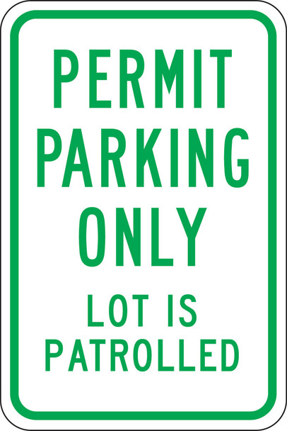 Permit Parking Only Traffic Sign: Lot is Patrolled 18" x 12" Engineer Grade Reflective Aluminum (.080) 1/Each - FRP239RA
