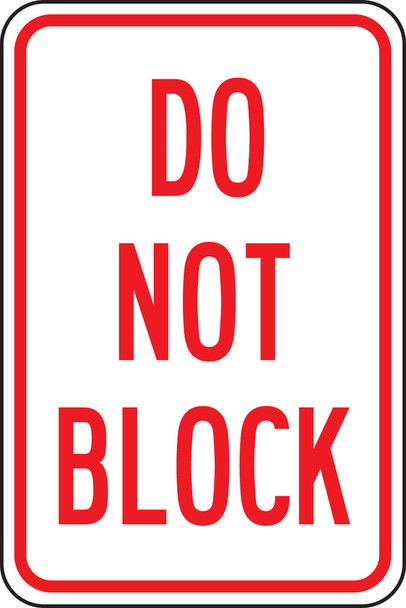 Parking Sign: Do Not Block 18" x 12" Engineer Grade Reflective Aluminum (.080) / - FRP259RA