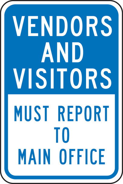 Vendors and Visitors Traffic Sign: Must Report To Main Office 24" x 18" Engineer Grade Reflective Aluminum (.080) 1/Each - FRP276RA