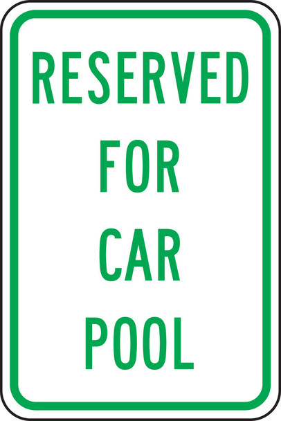 Parking Sign: Reserved For Car Pool 18" x 12" Engineer Grade Reflective Aluminum (.080) 1/Each - FRP305RA
