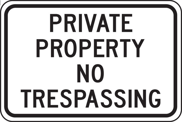 Private Property Safety Sign: No Trespassing 12" x 18" Engineer Grade Reflective Aluminum (.080) / - FRP903RA