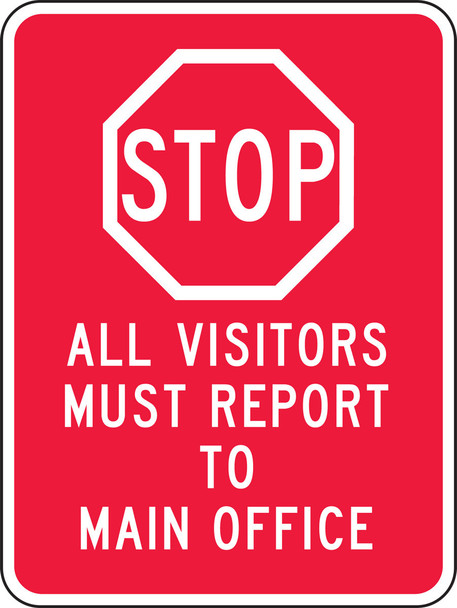 Facility Traffic Sign: Stop All Visitors Must Report To Main Office 24" x 18" Engineer-Grade Prismatic 1/Each - FRR254RA