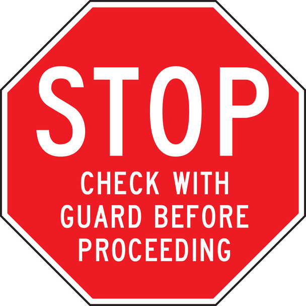 Stop And Yield Sign: Stop - Check With Guard Before Proceeding 24" Octagon 1/Each - FRR369