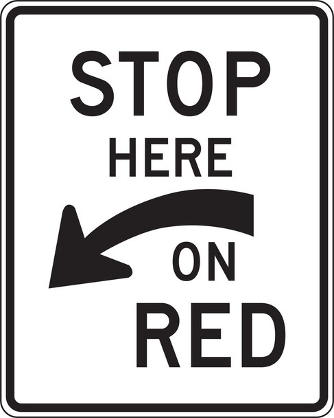Intersection Sign: Stop Here On Red (Curved Arrow) 30" x 24" High Intensity Prismatic 1/Each - FRR469HP