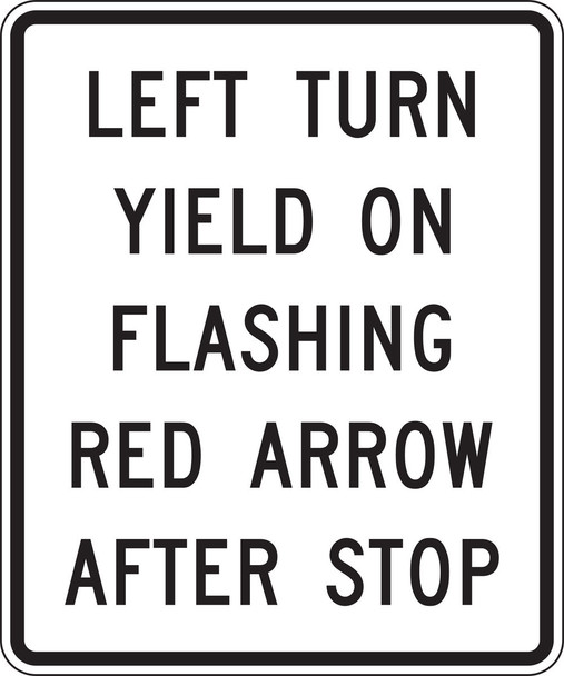 Intersection Sign: Left Turn Yield On Flashing Red Arrow After Stop 36" x 30" Engineer-Grade Prismatic 1/Each - FRR489RA