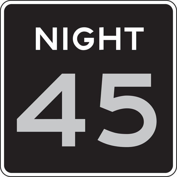 Semi-Custom Speed Limit Sign: Night _ 45 MPH 24" x 24" Engineer-Grade Prismatic 1/Each - FRR63745RA