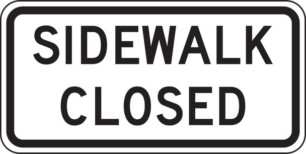 Bicycle & Pedestrian Sign: Sidewalk Closed 12" x 24" High Intensity Prismatic 1/Each - FRR712HP