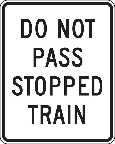 Rail Sign: Do Not Pass Stopped Train 30" x 24" DG High Prism 1/Each - FRR742DP