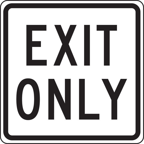 Facility Traffic Sign: Exit Only 18" x 18" High Intensity Prismatic / - FRR844HP