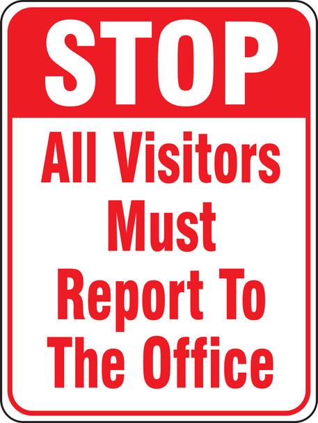 Stop Safety Sign: All Visitors Must Report To The Office 24" x 18" Engineer Grade Reflective Aluminum (.080) 1/Each - FRS522RA