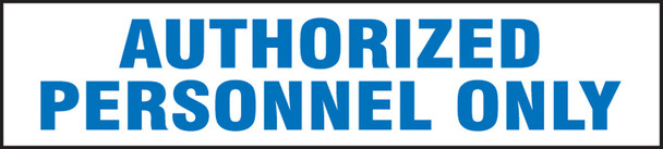 Admittance & Exit Safety Signs: Authorized Personnel Only 2" x 9" Adhesive Dura Vinyl 1/Each - LADM517XVE