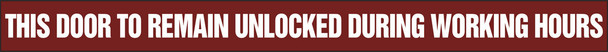 Safety Label: This Door To Remain Unlocked During Working Hours 2" x 24" Adhesive Dura Vinyl 1/Each - LADM537XVE