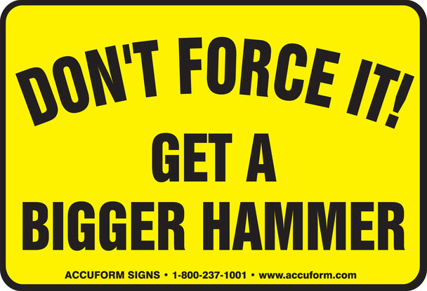 Funny Labels: Don't Force It, Get A Bigger Hammer 3 1/2" x 5" Adhesive Vinyl 5/Pack - LAGH310
