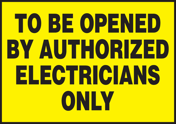Electrical Safety Label: To Be Opened By Authorized Electricians Only 3 1/2" x 5" Adhesive Dura Vinyl 1/Each - LELC527XVE