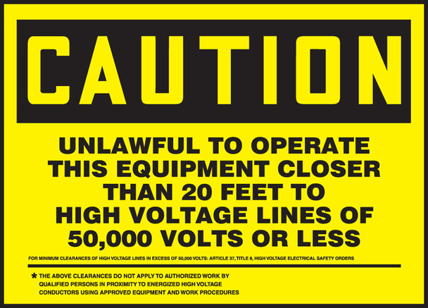 OSHA Caution Safety Label: Unlawful To Operate This Equipment Closer Than 20 Feet To High Voltage Lines Of 50,000 Volts Or Less 5" x 7" / - LELC644XVE