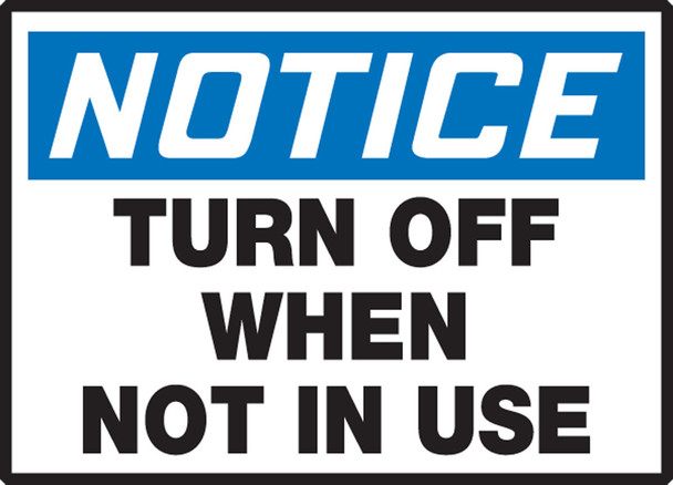 OSHA Notice Safety Label: Turn Off When Not In Use 3 1/2" x 5" Adhesive Dura Vinyl 1/Each - LEQM802XVE