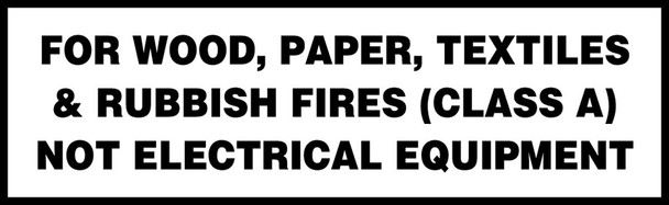 Safety Label: For Wood, Paper, Textiles & Rubbish Fires (Class A) Not Electrical Equipment 3" x 10" Adhesive Vinyl 5/Pack - LFXG562VSP