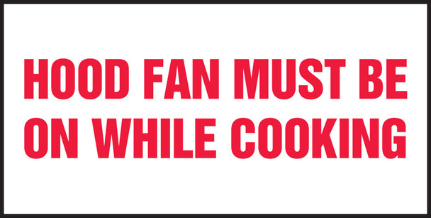 Safety Label: Hood Fan Must Be On While Cooking 1 1/2" x 3" Adhesive Vinyl 10/Pack - LHSK502VSP