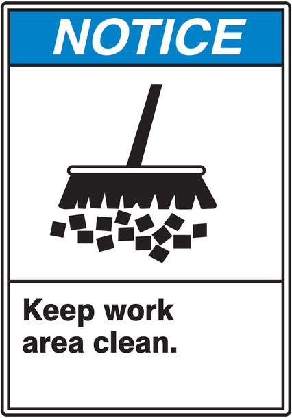 ANSI Notice Safety Label: Keep Work Area Clean 5" x 3 1/2" Adhesive Dura Vinyl 1/Each - LHSK802XVE
