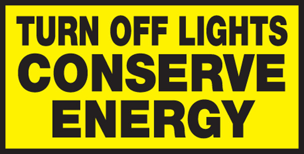 Safety Label: Turn Off Lights - Conserve Energy 1 1/2" x 3" Adhesive Dura Vinyl 1/Each - LRCY533XVE