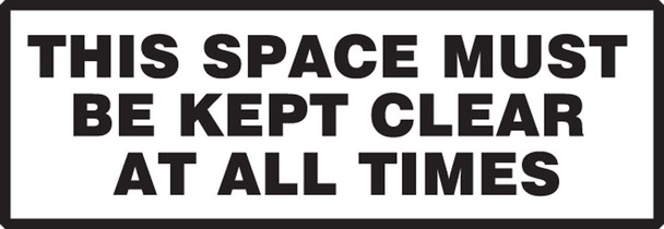 Safety Label: This Space Must Be Kept Clear At All Times 2" x 6" Adhesive Dura Vinyl 1/Each - LSTF522XVE