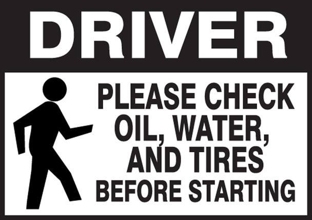 Driver Safety Label: Please Check Oil, Water, And Tires Before Starting 3 1/2" x 5" Adhesive Vinyl 5/Pack - LVHR520VSP