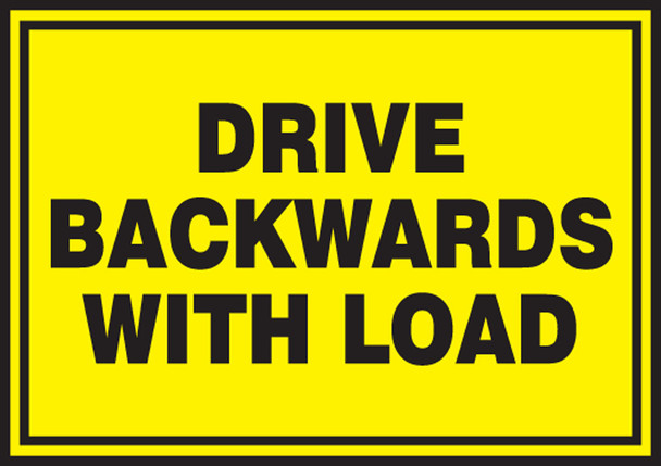 Safety Label: Drive Backwards With Load 3 1/2" x 5" Adhesive Vinyl 5/Pack - LVHR540VSP