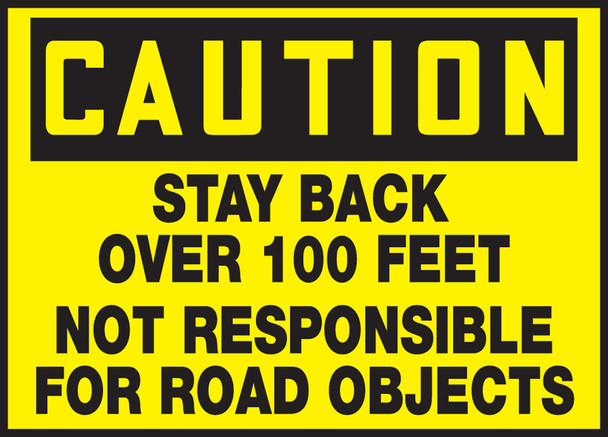 OSHA Caution Safety Label: Stay Back over 100 Feet - Not Responsible For Road Objects 10" x 14" Reflective Sheet / - LVHR615RFE