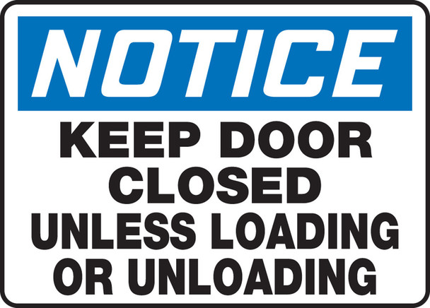 OSHA Notice Safety Sign: Keep Door Closed Unless Loading Or Unloading 10" x 14" Plastic 1/Each - MABR806VP