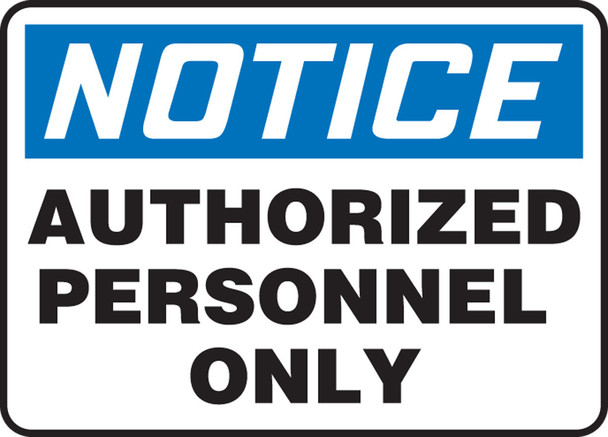OSHA Notice Safety Sign: Authorized Personnel Only English 7" x 10" Accu-Shield 1/Each - MADC800XP