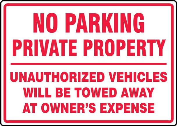 No Parking Private Property Safety Sign: Unauthorized Vehicles Will Be Towed Away At Owner's Expense 14" x 20" Aluma-Lite 1/Each - MADC877XL