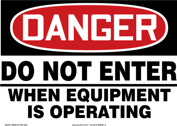OSHA Danger Safety Sign: Do Not Enter When Equipment is Operating 10" x 14" Dura-Plastic 1/Each - MADM114XT