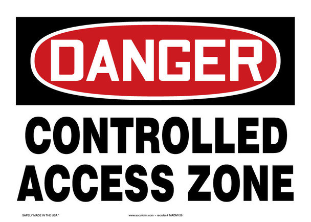 OSHA Danger Safety Sign: Controlled Access Zone 7" x 10" Adhesive Vinyl / - MADM136VS