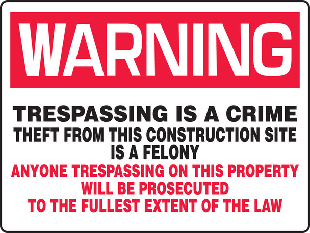 Really BIGSigns OSHA Warning Safety Sign: Trespassing is a Crime - Theft From This Construction Site is a Felony 18" x 24" Aluma-Lite 1/Each - MADM309XL