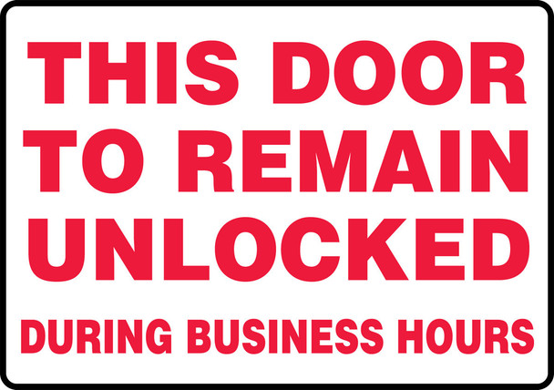 Safety Sign: This Door To Remain Unlocked During Business Hours 7" x 10" Adhesive Dura-Vinyl 1/Each - MADM560XV