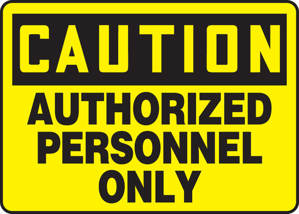 OSHA Caution Safety Sign: Authorized Personnel Only 10" x 14" Aluminum / - MADM602VA